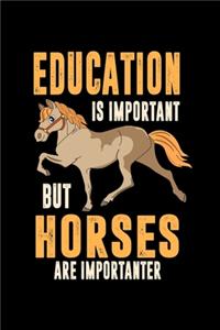 Education is important but Horses are importanter
