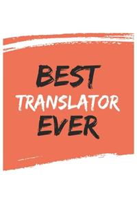 Best translator Ever translators Gifts translator Appreciation Gift, Coolest translator Notebook A beautiful