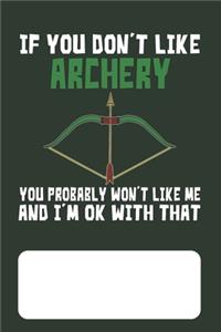 If You Don't Like Archery You Probably Won't Like Me And I'm OK With That