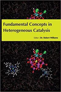 FUNDAMENTAL CONCEPTS IN HETEROGENEOUS CATALYSIS