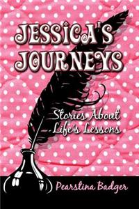 Jessica's Journeys: Stories about Life's Lessons