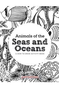 Animals of the Seas and Oceans, a How to Draw Activity Book
