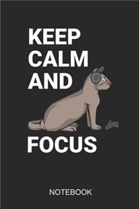 Keep Calm And Focus Notebook