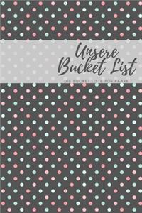 Unsere Bucket List Unsere Bucket Liste für Paare