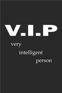 V.I.P Very Intelligent Person