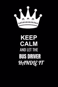 Keep Calm and Let the Bus driver Handle It