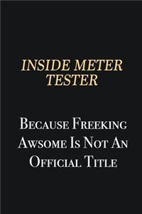 Inside Meter Tester Because Freeking Awsome is not an official title