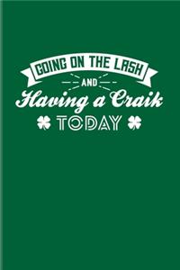 Going On The Lash And Having A Craik Today