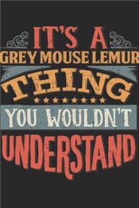 It's A Grey Mouse Lemur Thing You Wouldn't Understand