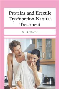 Proteins and Erectile Dysfunction Natural Treatment