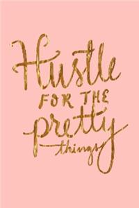 Hustle For The Pretty Things