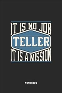 Teller Notebook - It Is No Job, It Is A Mission