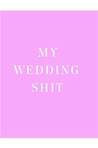 My Wedding Shit