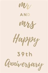 Mr And Mrs Happy 39th Anniversary: Funny 39thYou Are Beautiful happy anniversary Birthday Gift Journal / Notebook / Diary Quote (6 x 9 - 110 Blank Lined Pages)