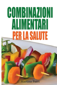 Combinazioni Alimentari Per La Salute