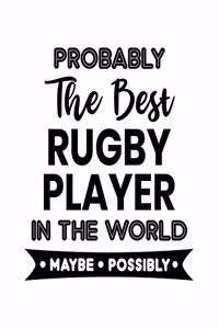 Probably the Best Rugby Player In the World. Maybe. Possibly.