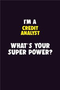 I'M A Credit Analyst, What's Your Super Power?