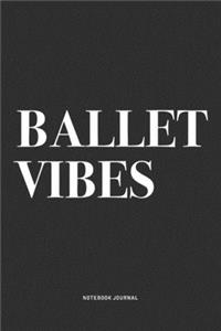 Ballet Vibes