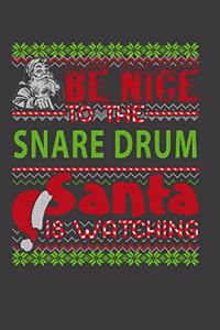 Be Nice To The Snare Drum Santa Is Watching