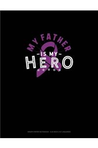 My Father Is My Hero