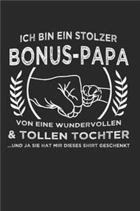 Ich Bin Stolzer Bonus-Papa Von Einer Wundervollen & Tollen Tochter .... Und Ja Sie at Mir Dieses Shirt Geschenkt