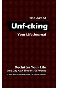 The Art of Unf-cking Your Life Journal, Declutter Your Life One Day At A Time In 106 Weeks (Coffee)