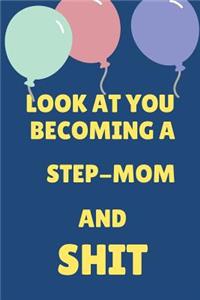 Look at You Becoming a Step-Mom and Shit