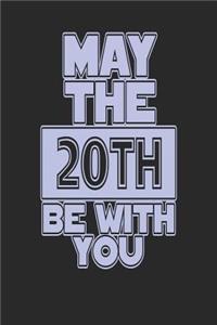 May the 20th Be with You