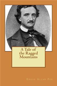 A Tale of the Ragged Mountains
