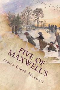 Five of Maxwell's