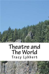 Theatre and The World