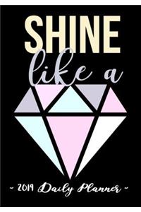 2019 Daily Planner - Shine Like a
