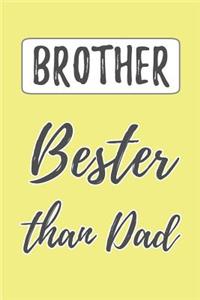 BROTHER - Bester than Dad