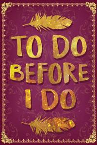 To Do Before I Do