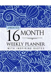 Undated 16 Month Weekly Planner: Personal Planner with Weekly Inspiring Quotes