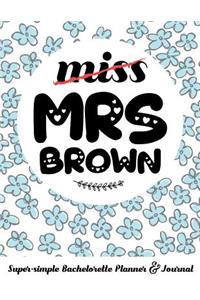 Miss Mrs Brown Super-Simple Bachelorette Planner & Journal