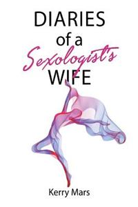 Diaries of a Sexologist's Wife
