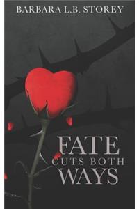 Fate Cuts Both Ways