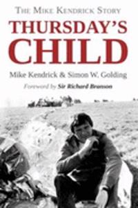 Thursday's Child  -  The Mike Kendrick Story