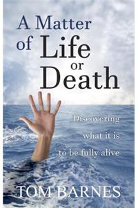 A matter of Life or Death