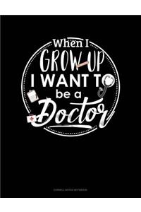 When I Grow Up I Want to Be a Doctor