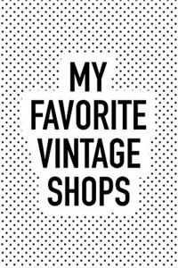 My Favorite Vintage Shops