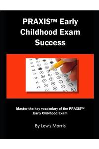 Praxis Early Childhood Exam Success