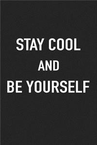 Stay Cool and Be Yourself