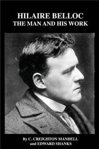 Hilaire Belloc the Man and His Work