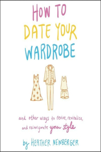 How to Date Your Wardrobe Lib/E