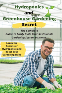 Hydroponics and Greenhouse Gardening Secret