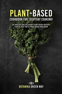 Plant-Based Cookbook for Everyday Cooking