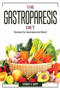 The Gastroparesis Diet