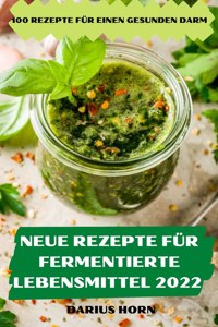 Neue Rezepte Für Fermentierte Lebensmittel 2022